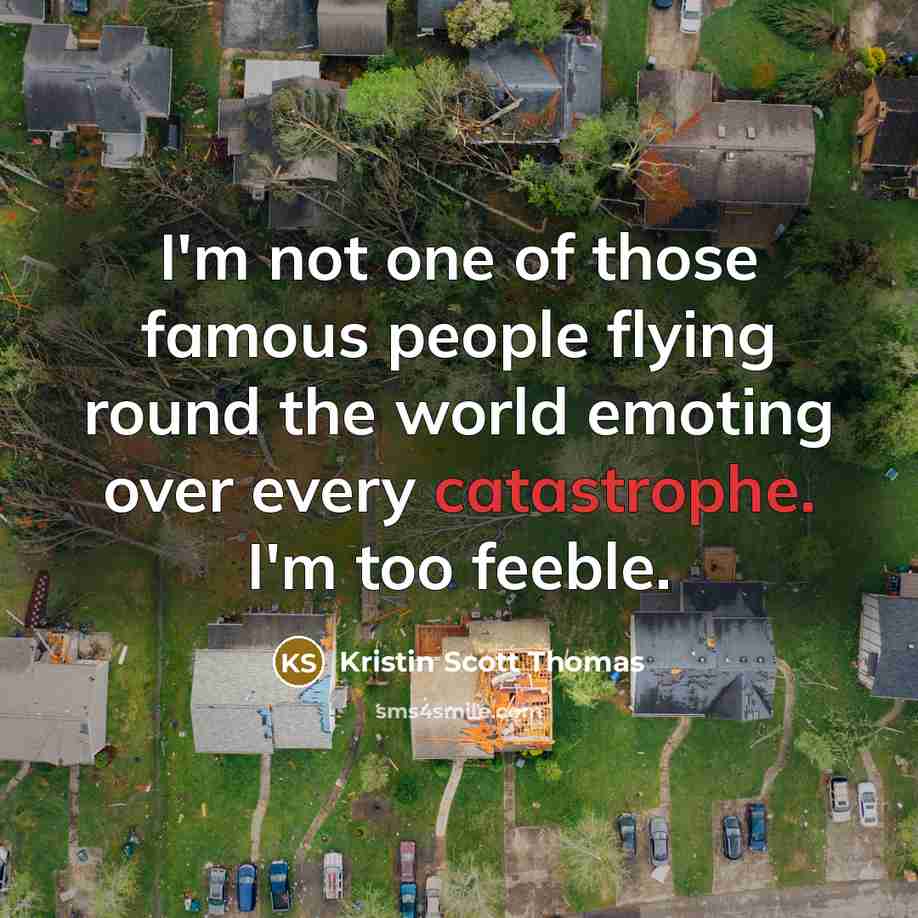 “I'm not one of those famous people flying round the…” quote by Kristin Scott Thomas