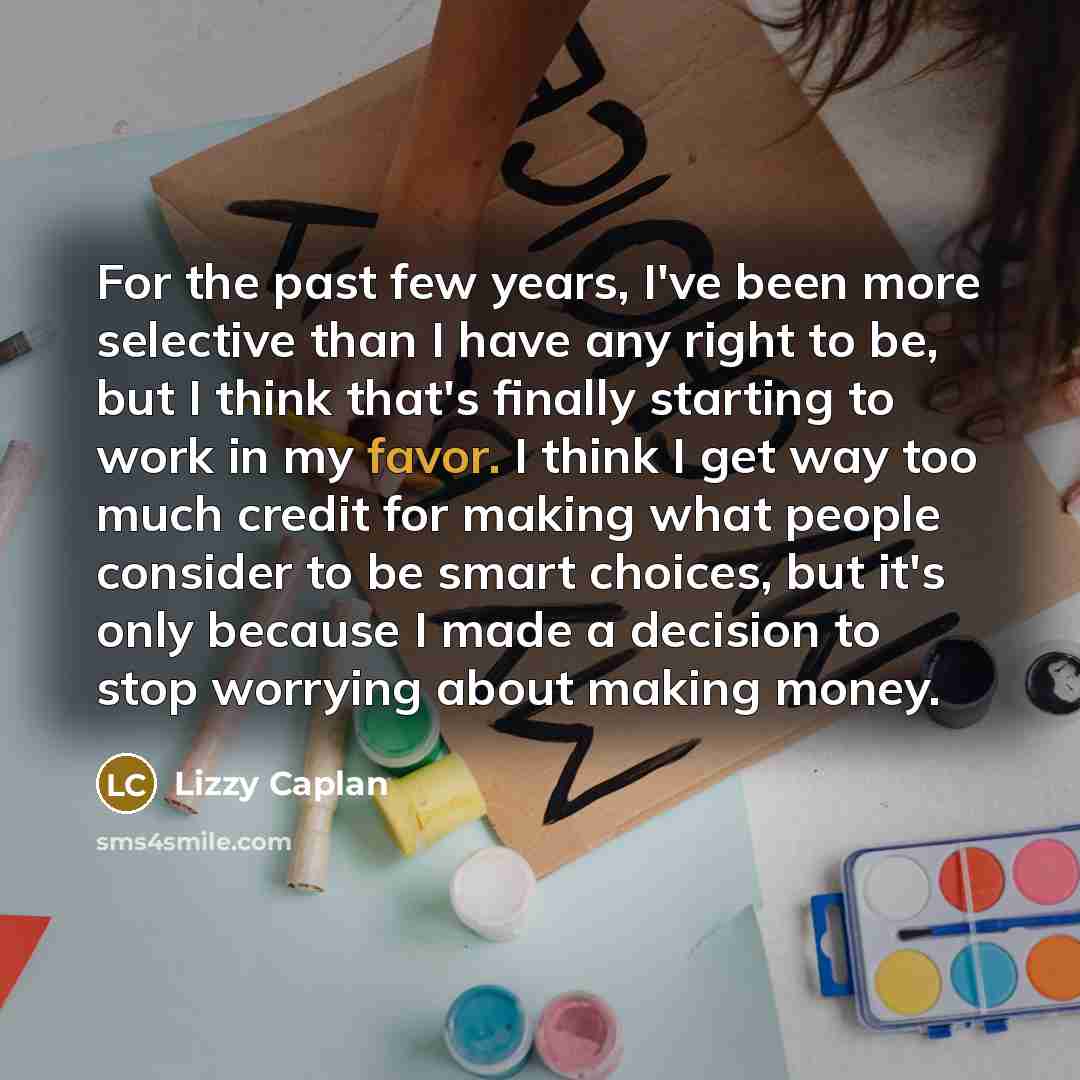 “For the past few years, I've been more selective than…” quote by Lizzy Caplan