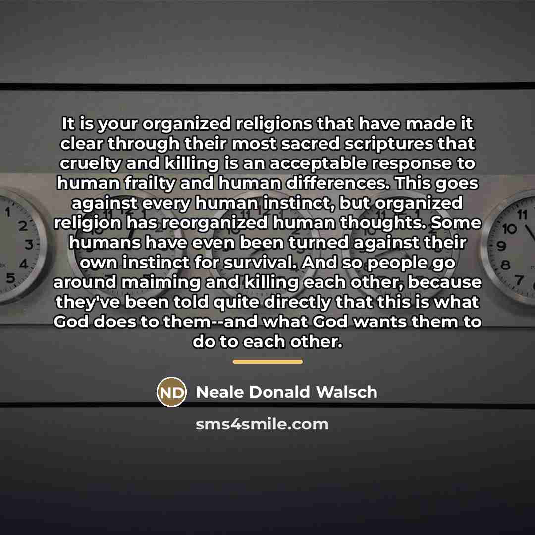 “It is your organized religions that have made it clear…” quote by Neale Donald Walsch