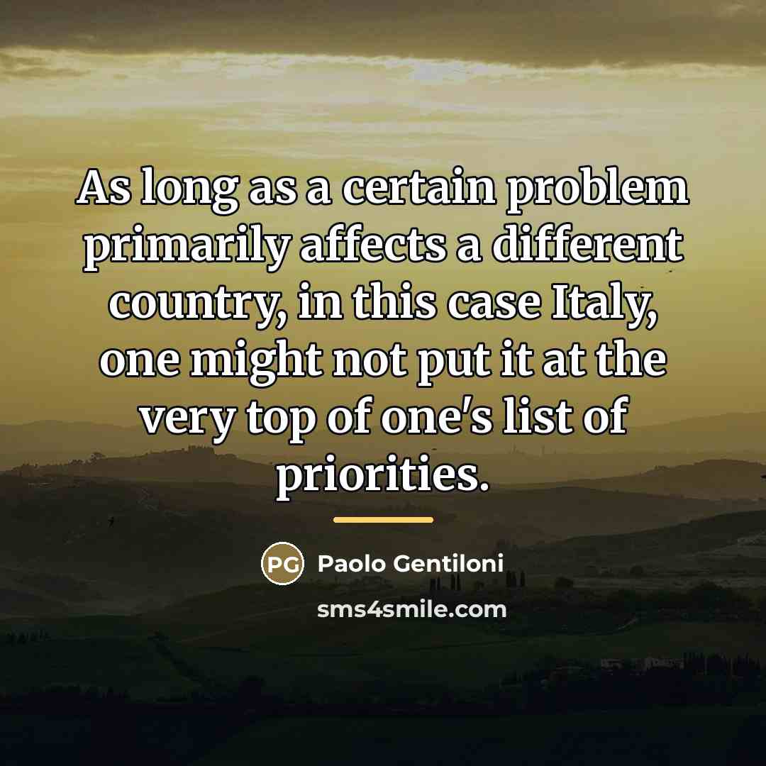 “As long as a certain problem primarily affects a different…” quote by Paolo Gentiloni