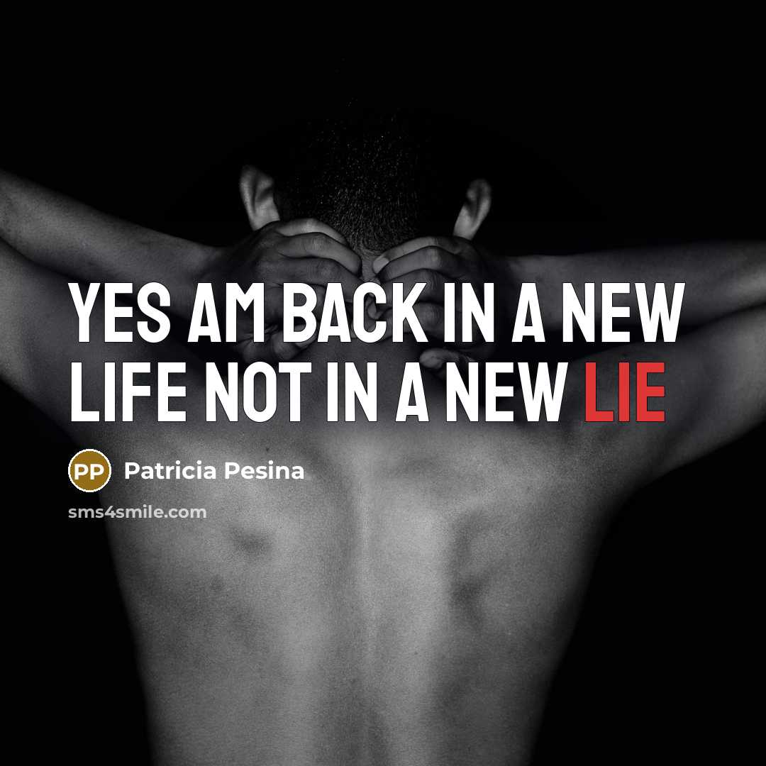 “Yes am back in a new life not in a new lie” quote by Patricia Pesina