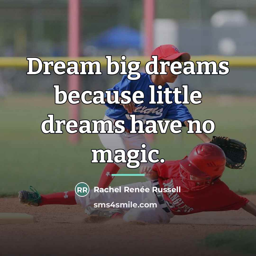 “Dream big dreams because little dreams have no magic.…” quote by Rachel Renee Russell