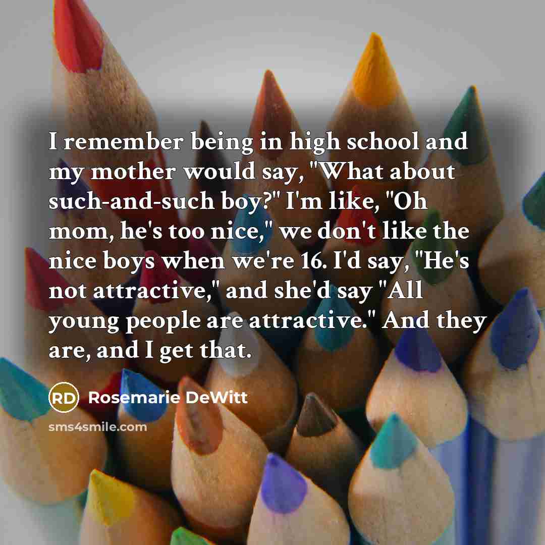 “I remember being in high school and my mother would…” quote by Rosemarie DeWitt