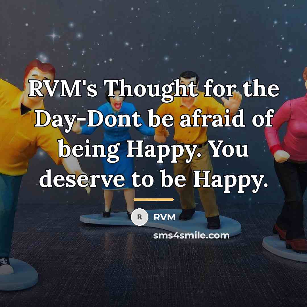 “RVM's Thought for the Day-Dont be afraid of being Happy.…” quote by RVM