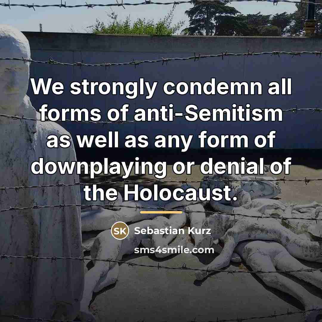 “We strongly condemn all forms of anti-Semitism as well as…” quote by Sebastian Kurz