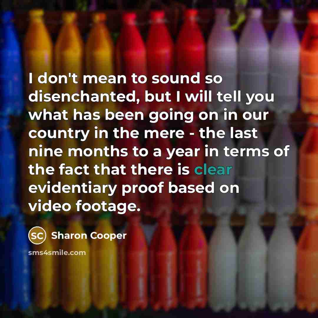 “I don't mean to sound so disenchanted, but I will…” quote by Sharon Cooper