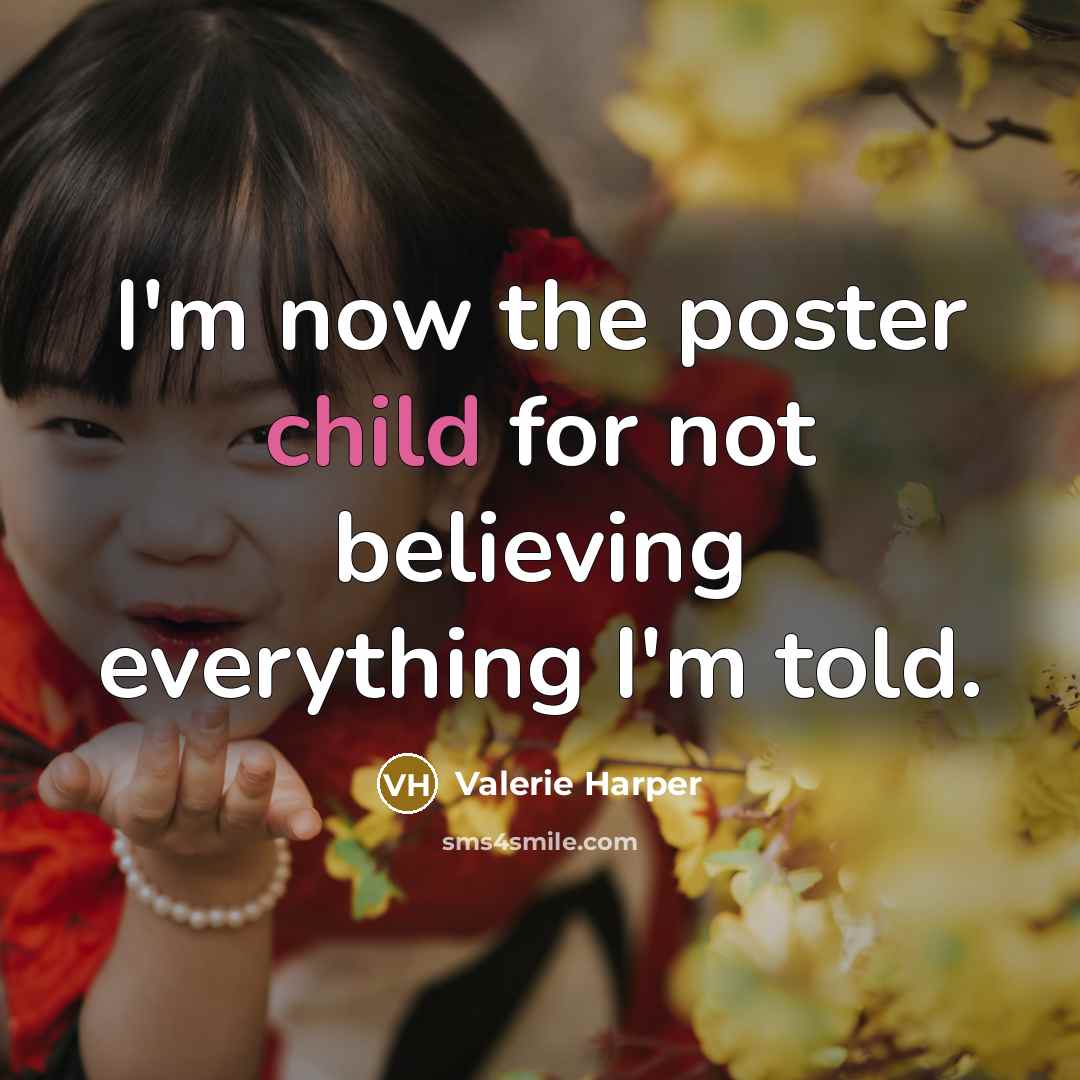 “I'm now the poster child for not believing everything I'm…” quote by Valerie Harper