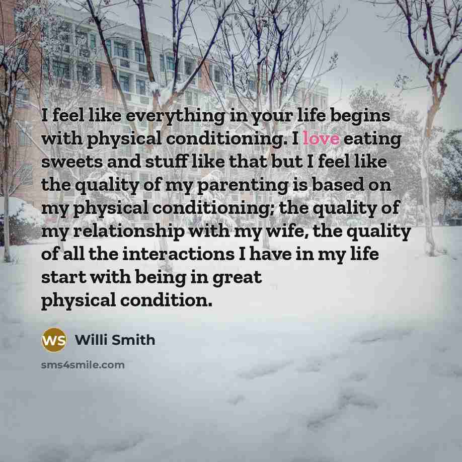 “I feel like everything in your life begins with physical…” quote by Willi Smith