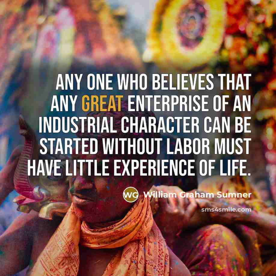 “Any one who believes that any great enterprise of an…” quote by William Graham Sumner