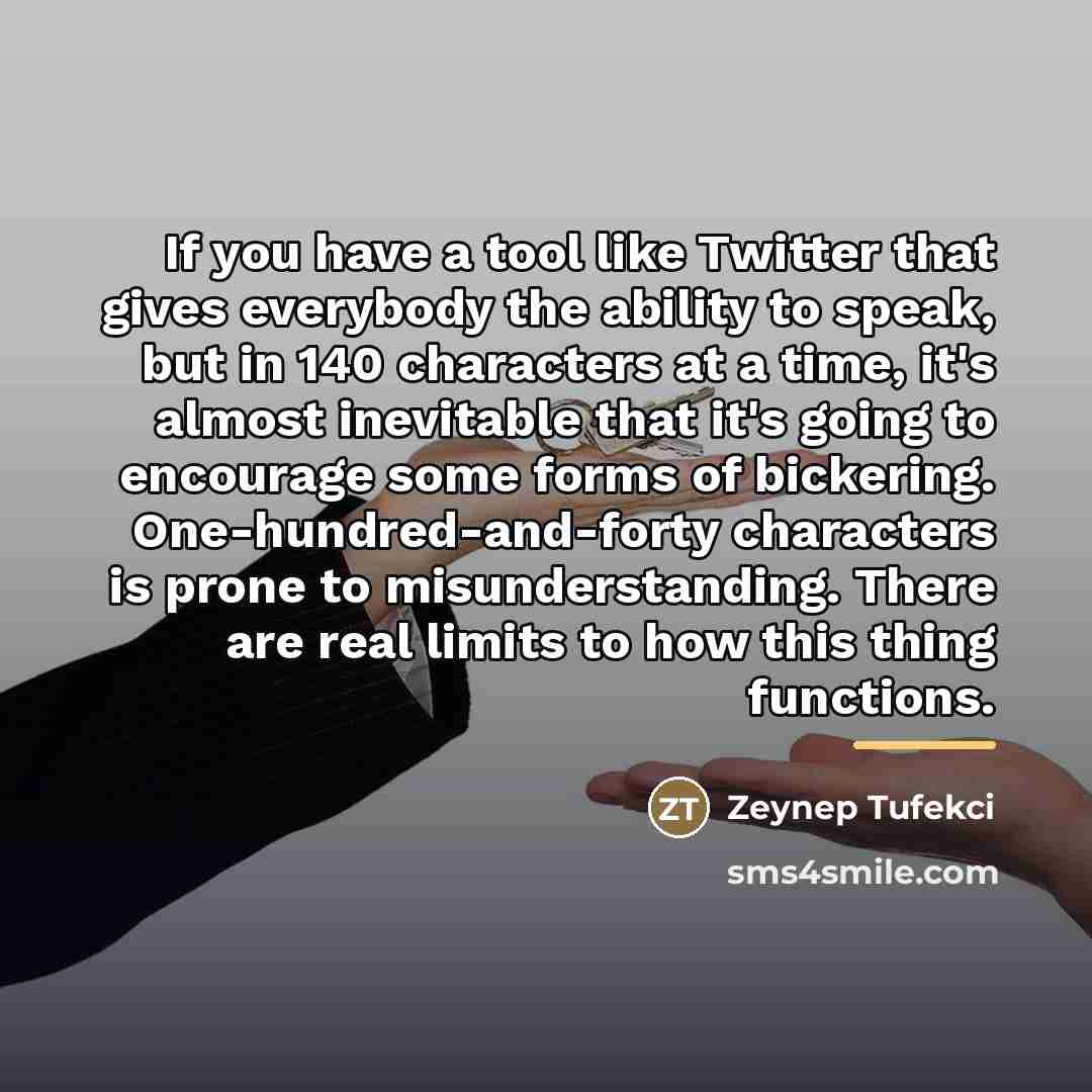 “If you have a tool like Twitter that gives everybody…” quote by Zeynep Tufekci