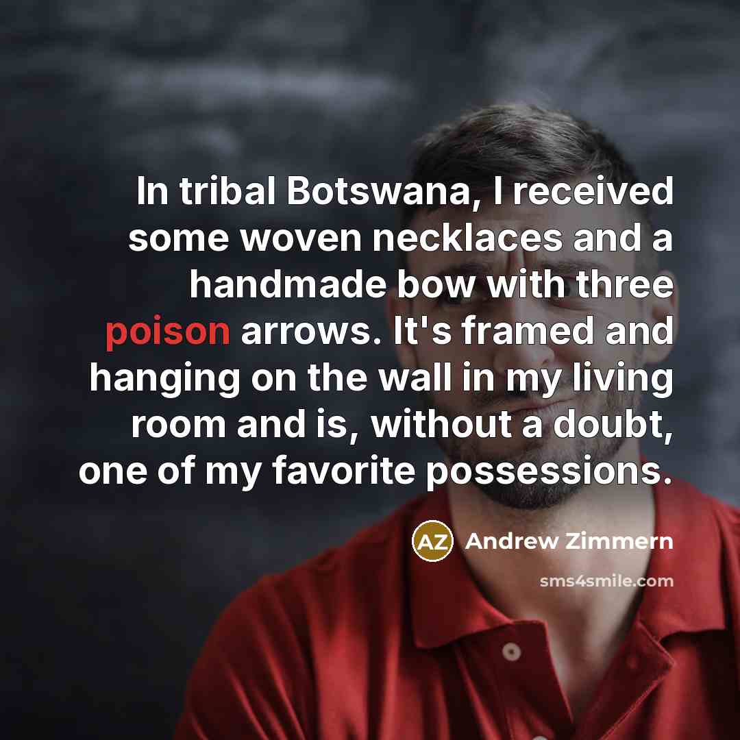“In tribal Botswana, I received some woven necklaces and a…” quote by Andrew Zimmern