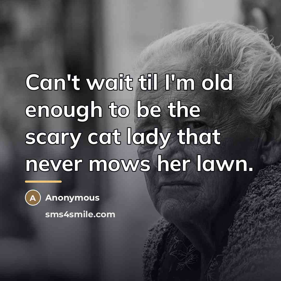“Can't wait til I'm old enough to be the scary…” quote by Anonymous