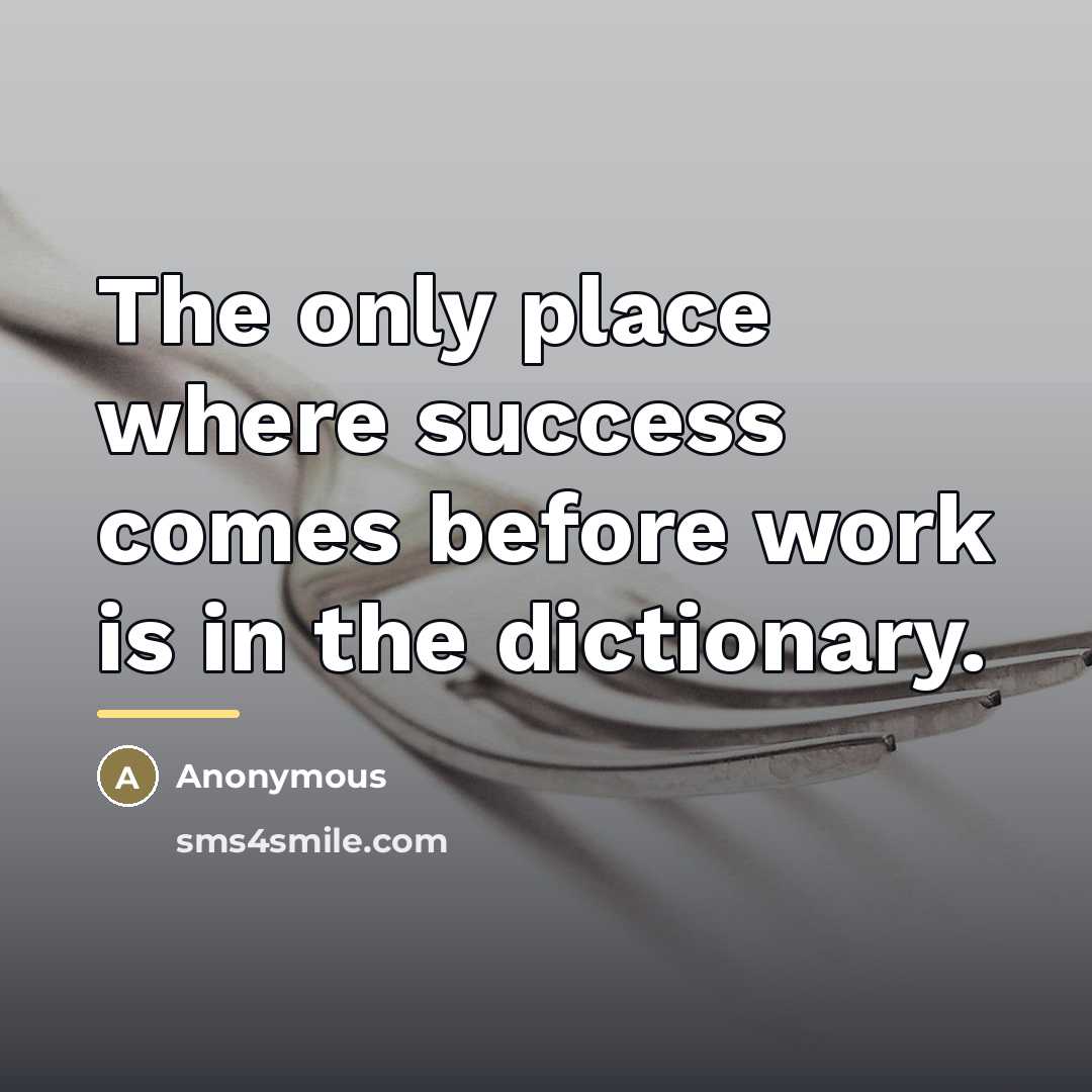 “The only place where success comes before work is in…” quote by Sagar Gohil
