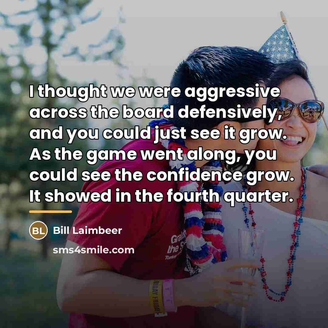 “I thought we were aggressive across the board defensively, and…” quote by Bill Laimbeer