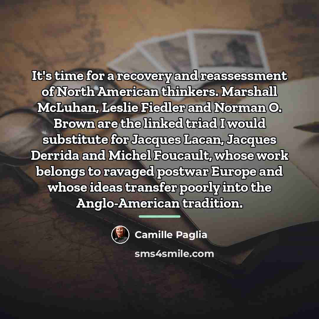 “It's time for a recovery and reassessment of North American…” quote by Camille Paglia