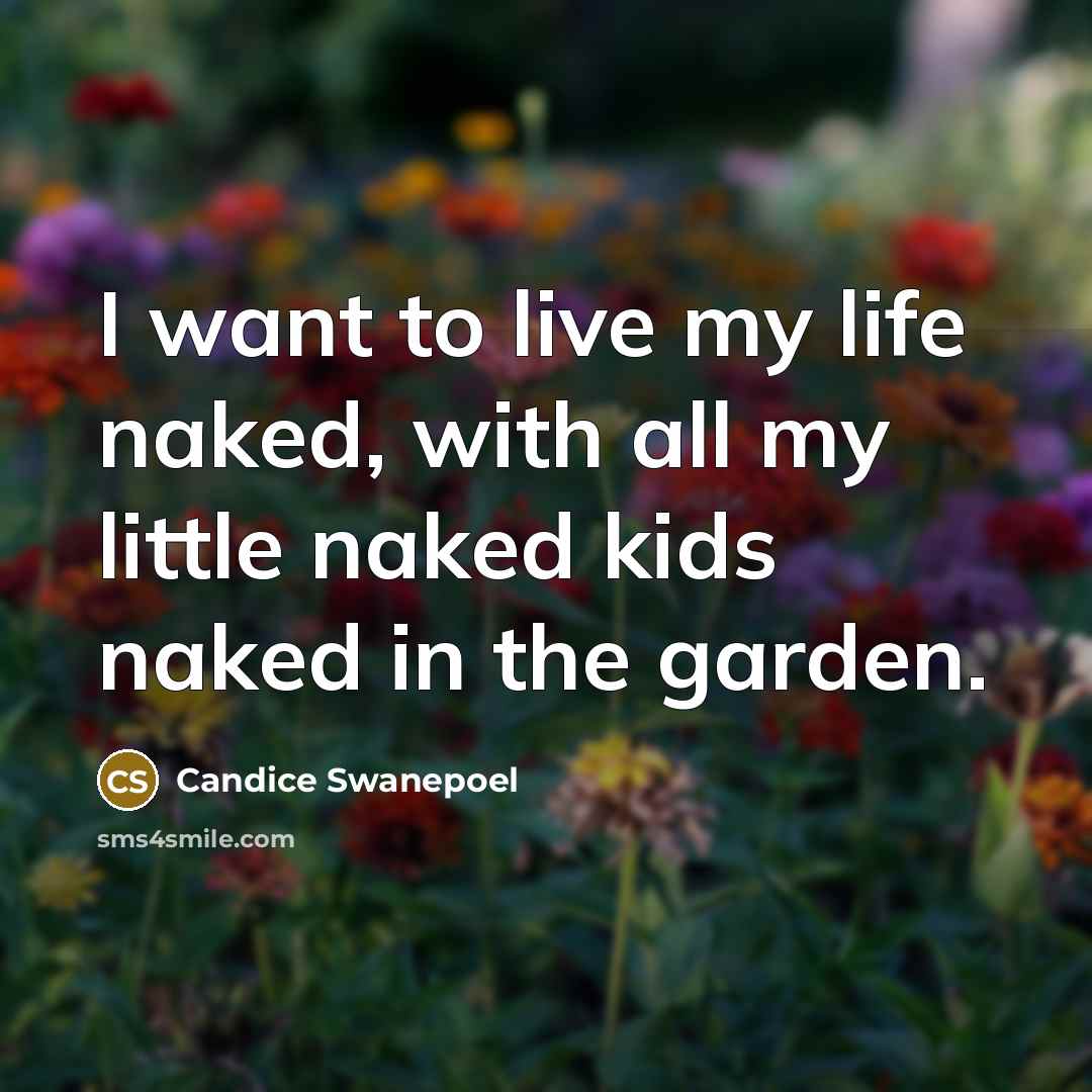 “I want to live my life naked, with all my…” quote by Candice Swanepoel