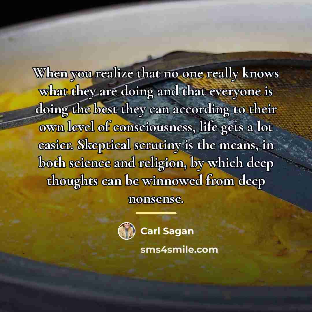 “When you realize that no one really knows what they…” quote by Carl Sagan