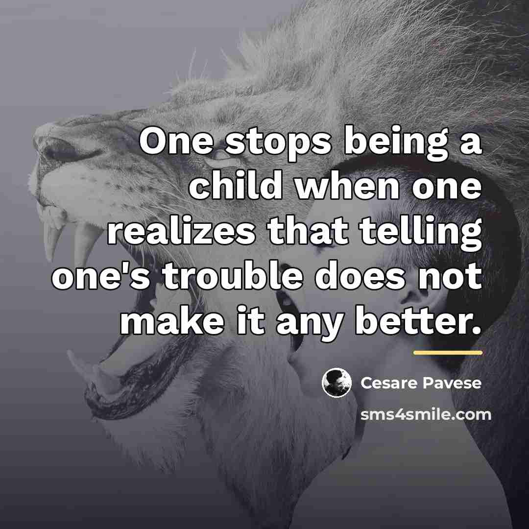 “One stops being a child when one realizes that telling…” quote by Cesare Pavese