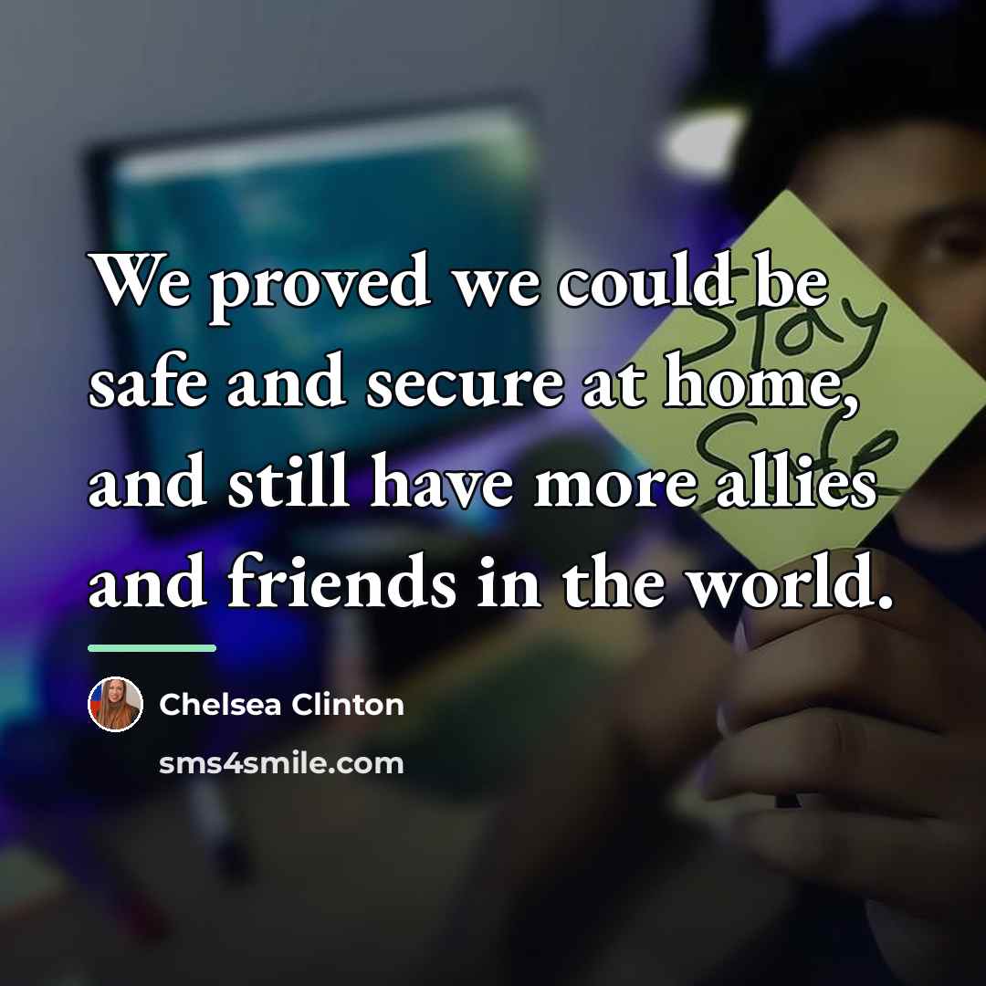 “We proved we could be safe and secure at home,…” quote by Chelsea Clinton