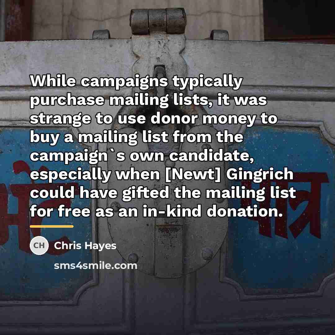 “While campaigns typically purchase mailing lists, it was strange to…” quote by Chris Hayes