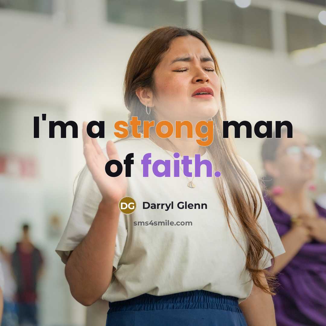 “I'm a strong man of faith.…” quote by Darryl Glenn