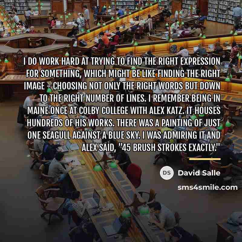 “I do work hard at trying to find the right…” quote by David Salle