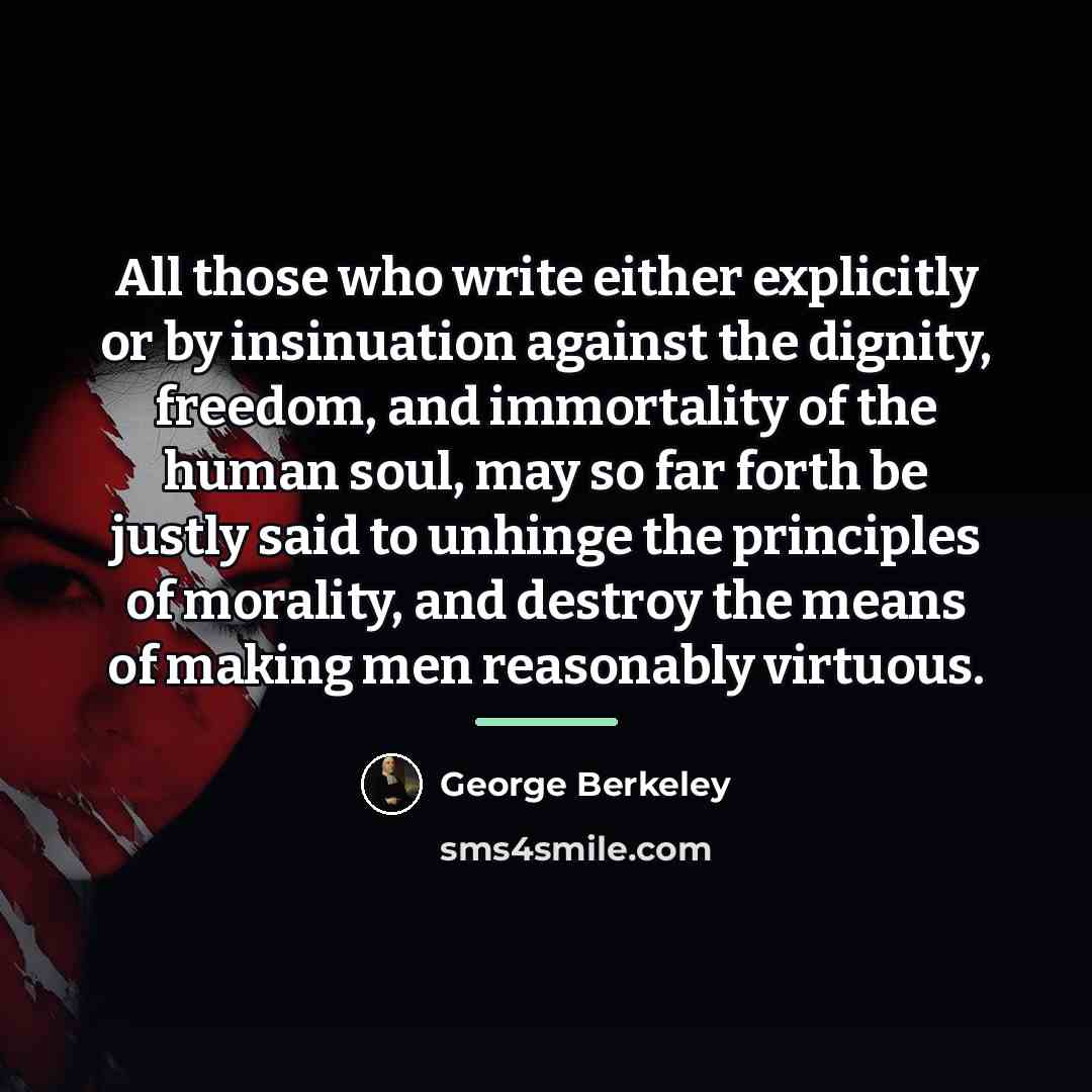 “All those who write either explicitly or by insinuation against…” quote by George Berkeley