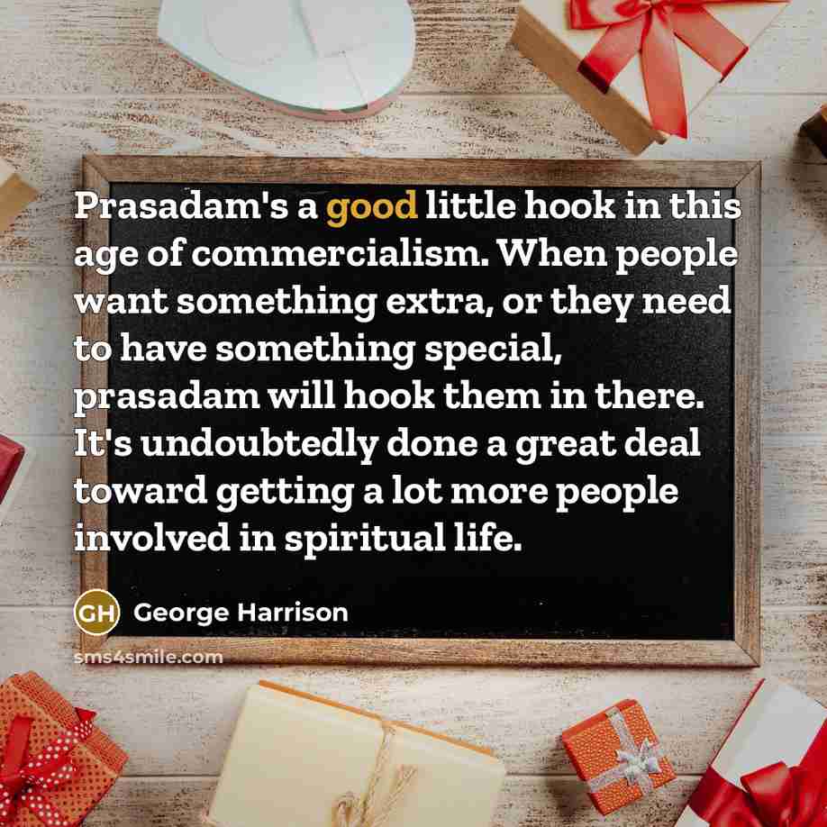 “Prasadam's a good little hook in this age of commercialism.…” quote by George Harrison