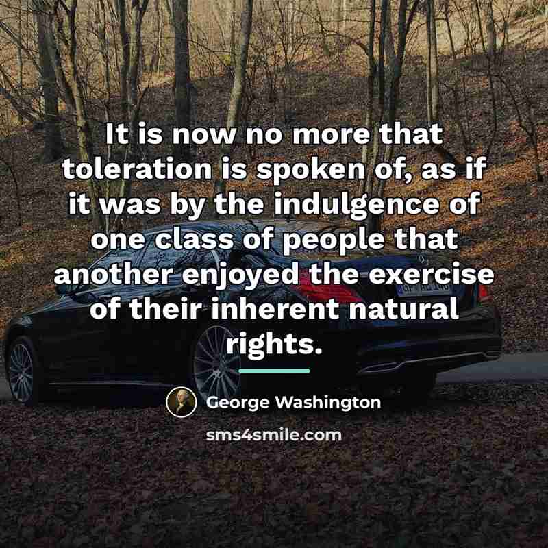 “It is now no more that toleration is spoken of,…” quote by George Washington