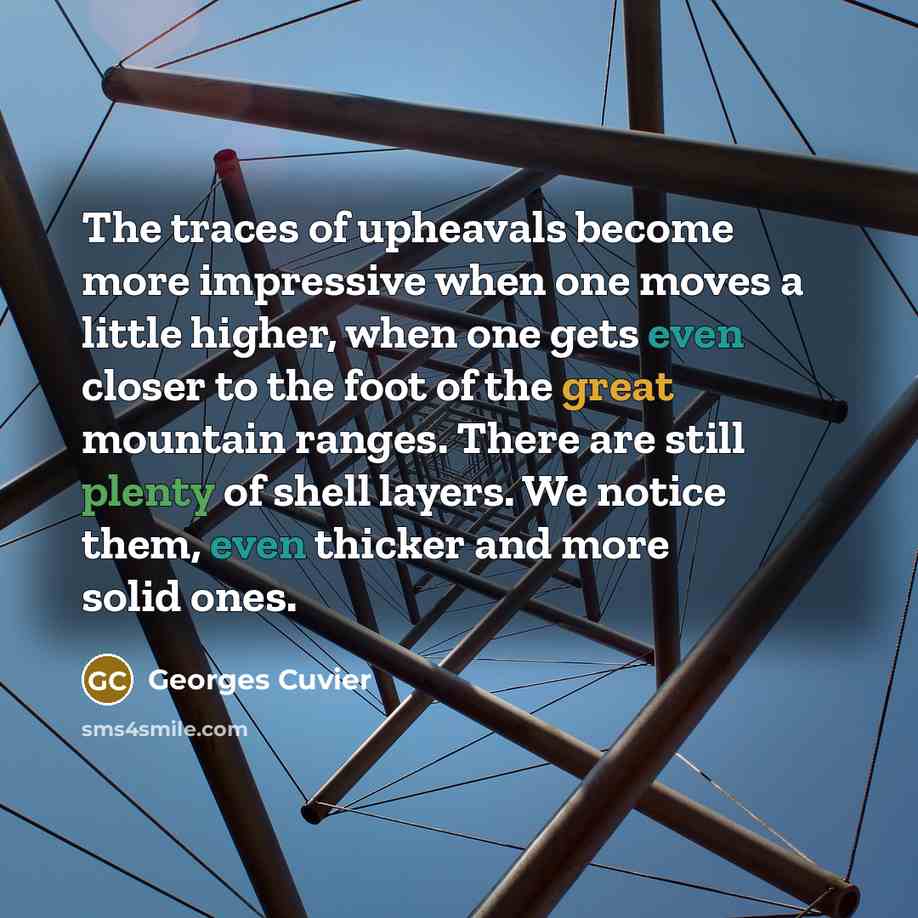 “The traces of upheavals become more impressive when one moves…” quote by Georges Cuvier