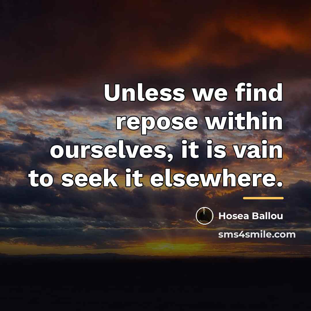 “Unless we find repose within ourselves, it is vain to…” quote by Hosea Ballou