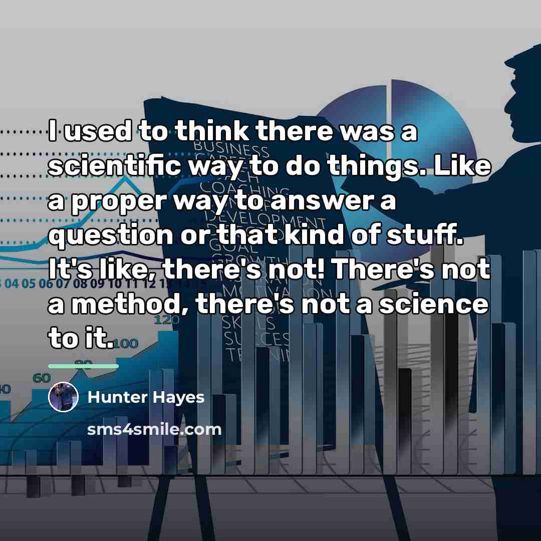 “I used to think there was a scientific way to…” quote by Hunter Hayes