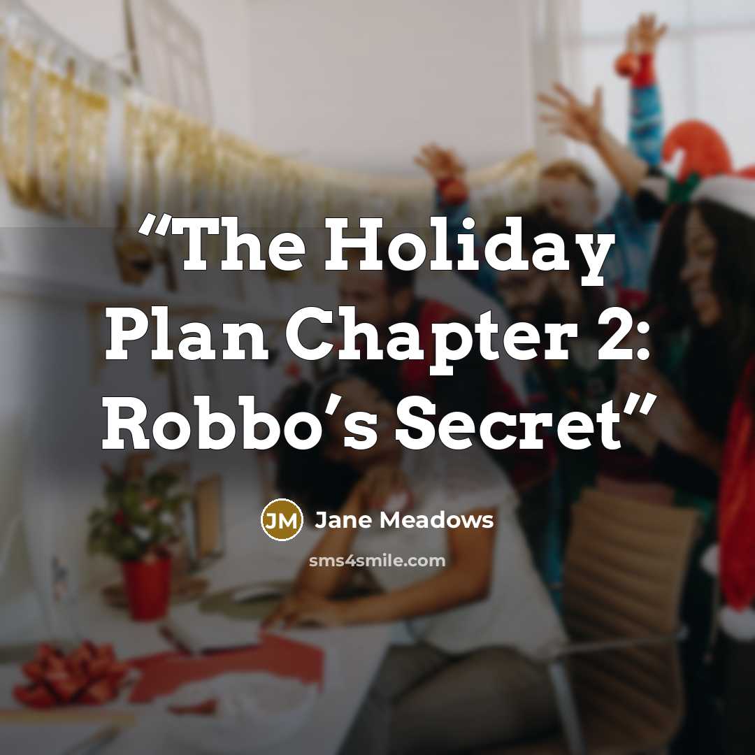 “The Holiday Plan Chapter 2: Robbo’s Secret” quote by Jane Meadows