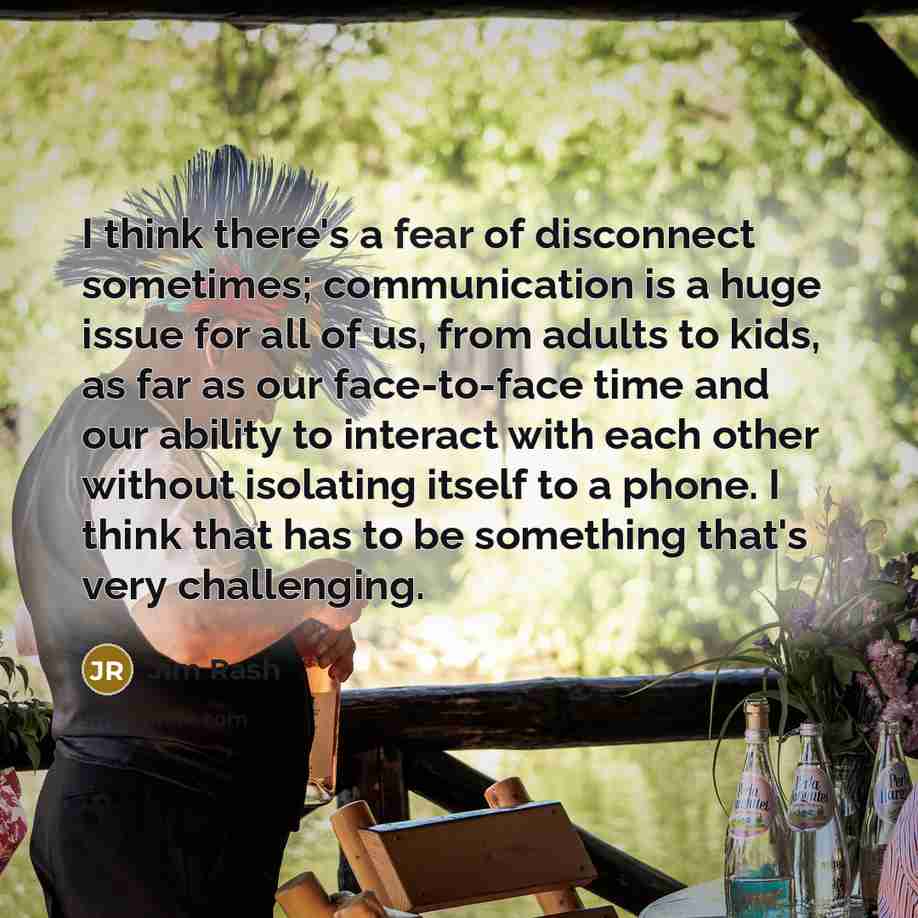 “I think there's a fear of disconnect sometimes; communication is…” quote by Jim Rash