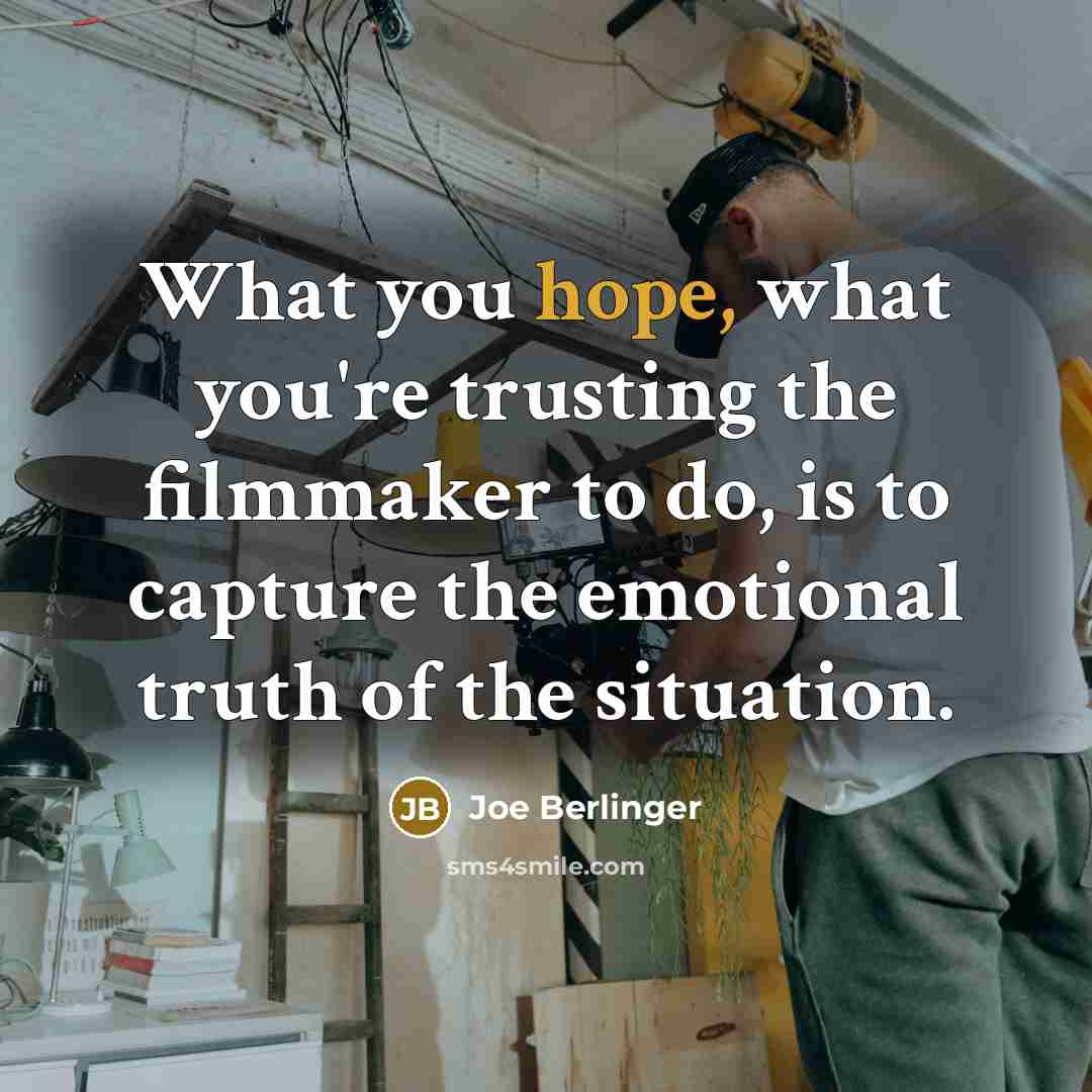 “What you hope, what you're trusting the filmmaker to do,…” quote by Joe Berlinger