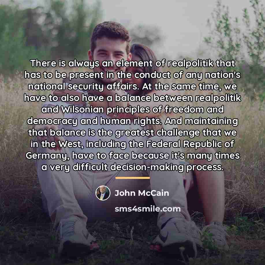 “There is always an element of realpolitik that has to…” quote by John McCain