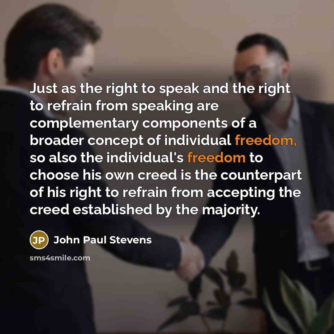 “Just as the right to speak and the right to…” quote by John Paul Stevens