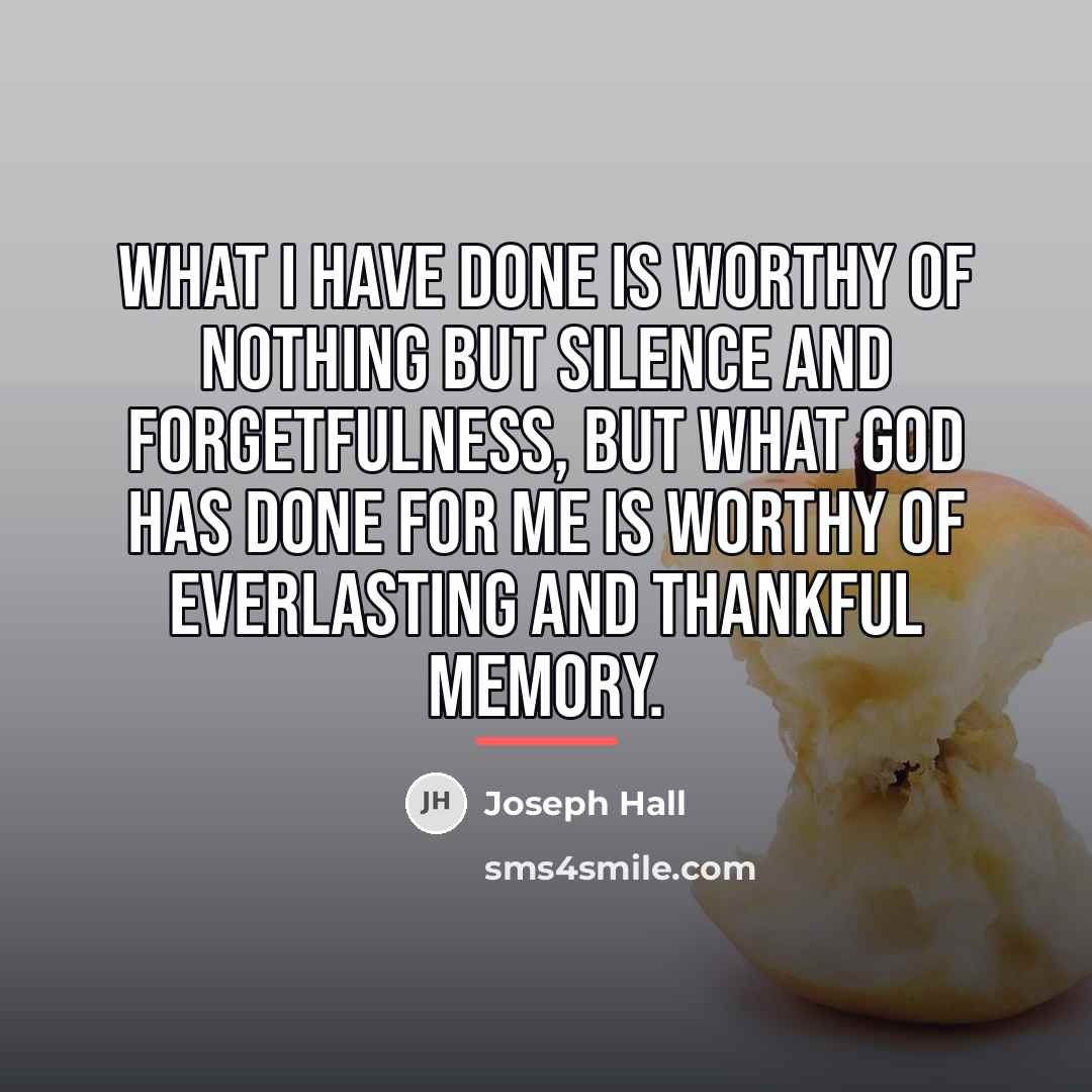 “What I have done is worthy of nothing but silence…” quote by Joseph Hall