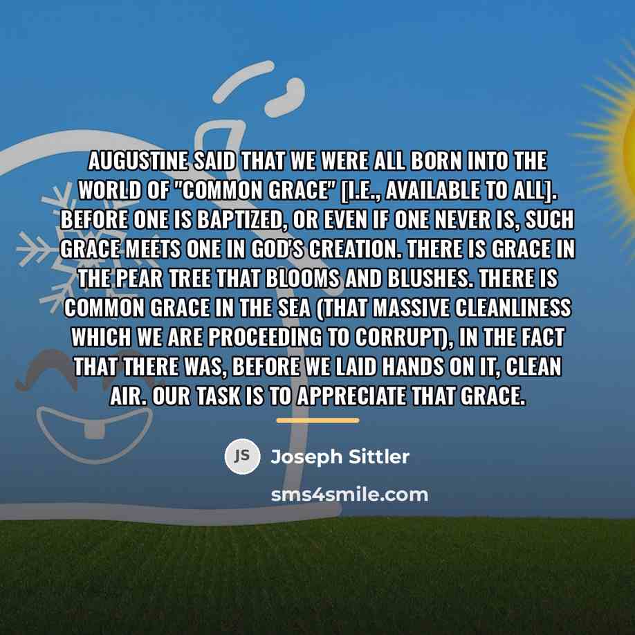“Augustine said that we were all born into the world…” quote by Joseph Sittler