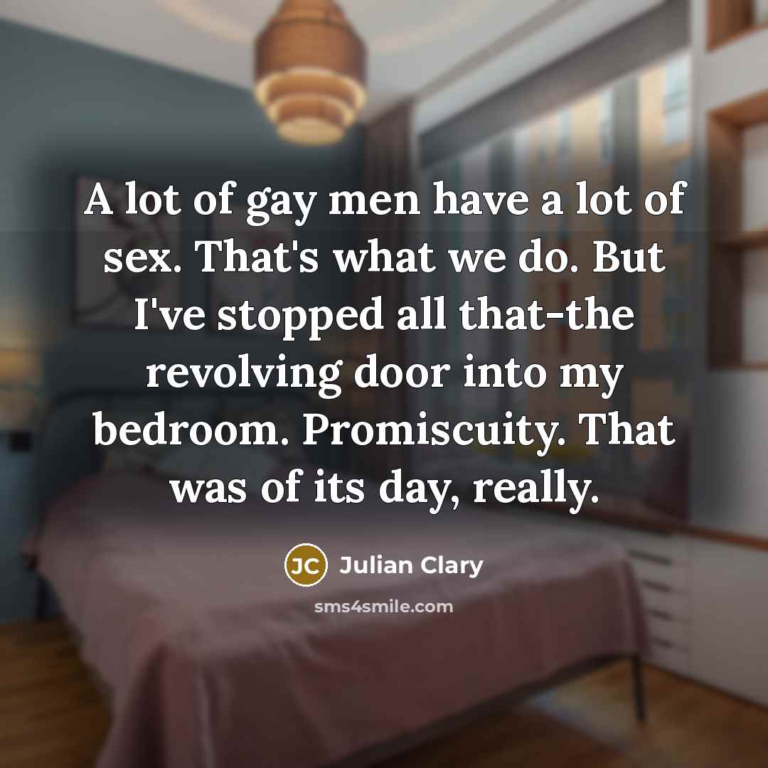 “A lot of gay men have a lot of sex.…” quote by Julian Clary