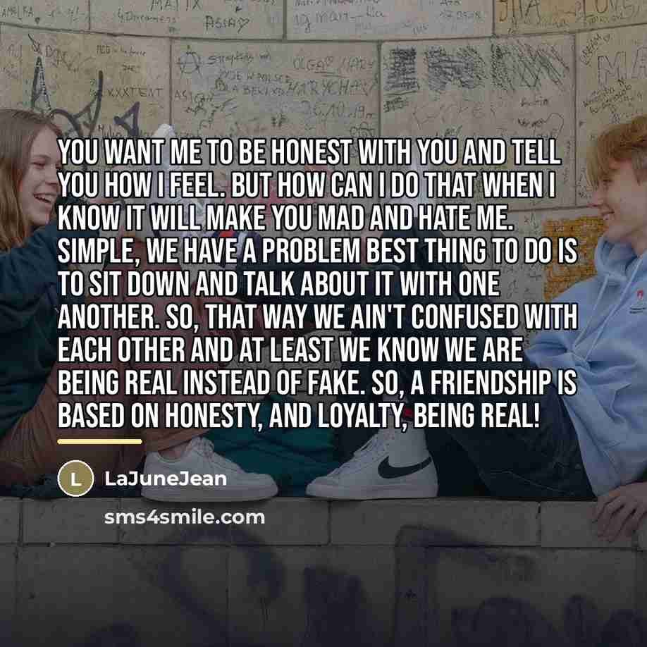 “You want me to be honest with you and tell…” quote by LaJuneJean