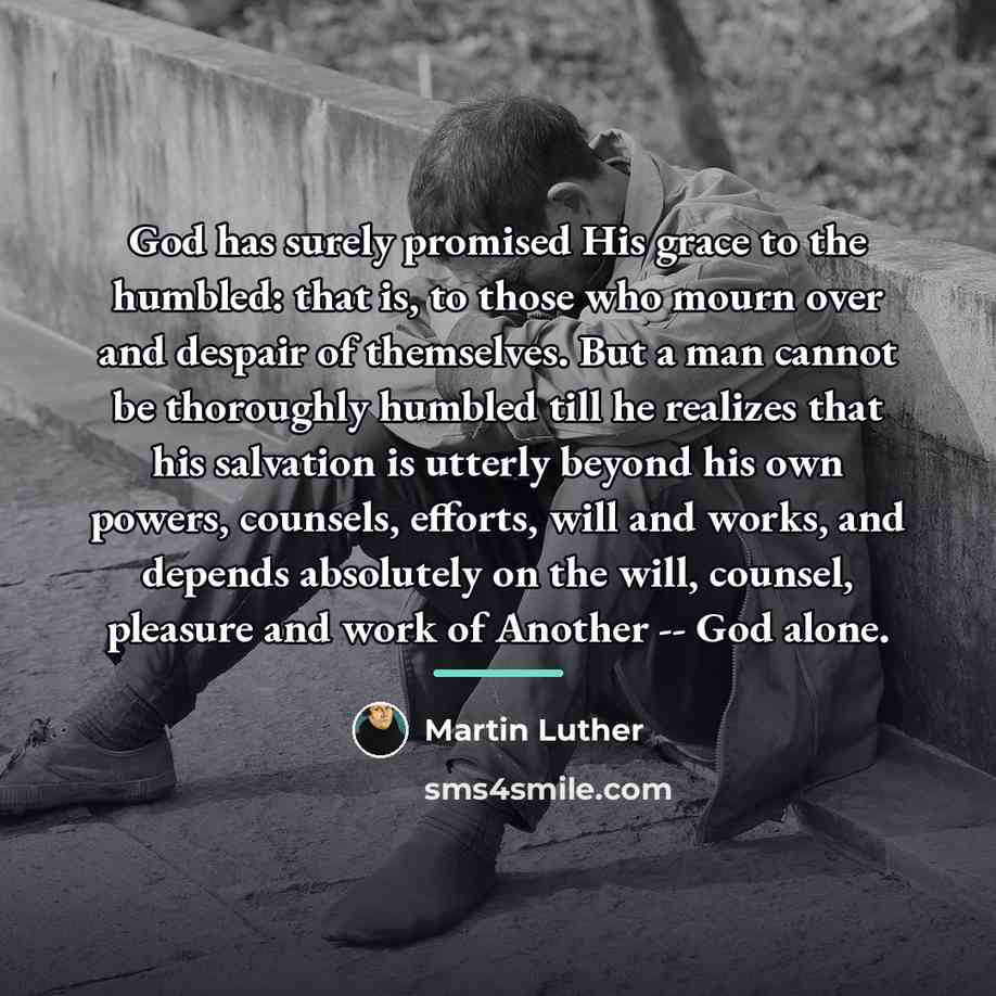 “God has surely promised His grace to the humbled: that…” quote by Martin Luther