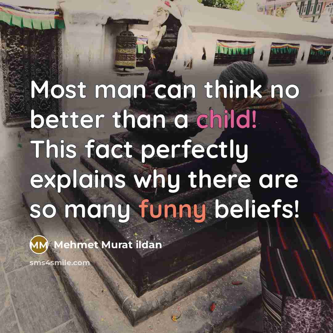 “Most man can think no better than a child! This…” quote by Mehmet Murat Ildan