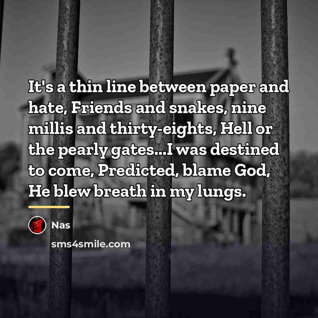 “It's a thin line between paper and hate, Friends and…” quote by Nas
