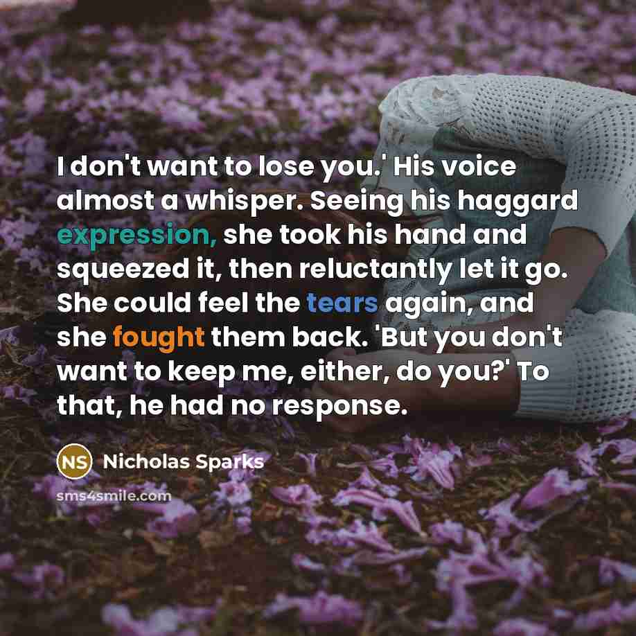 “I don't want to lose you.' His voice almost a…” quote by Nicholas Sparks