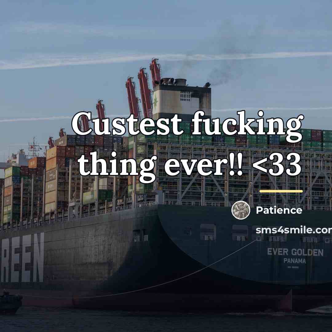 “Custest fucking thing ever!!…” quote by Patience
