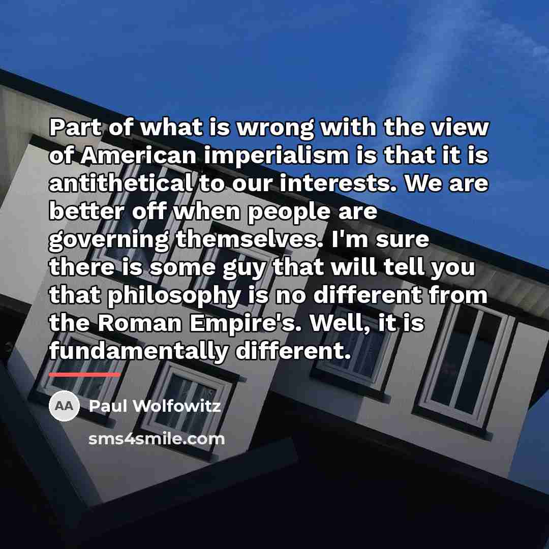 “Part of what is wrong with the view of American…” quote by Paul Wolfowitz