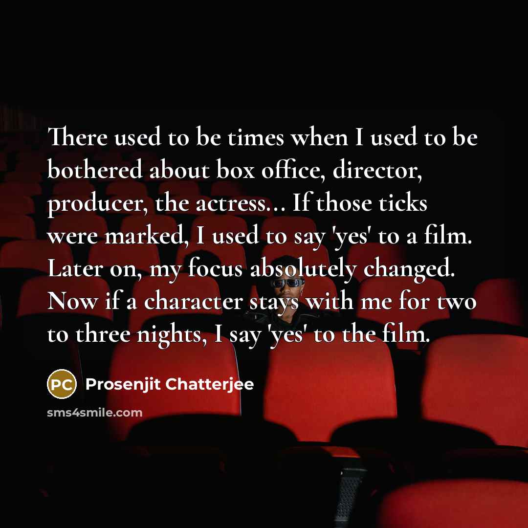 “There used to be times when I used to be…” quote by Prosenjit Chatterjee