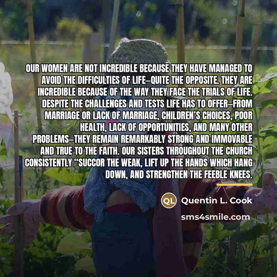“Our women are not incredible because they have managed to…” quote by Quentin L. Cook