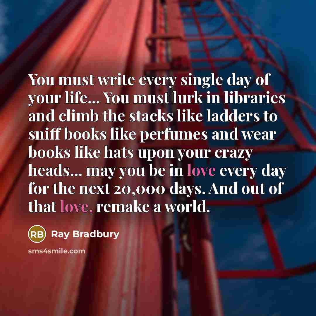 “You must write every single day of your life... You…” quote by Ray Bradbury